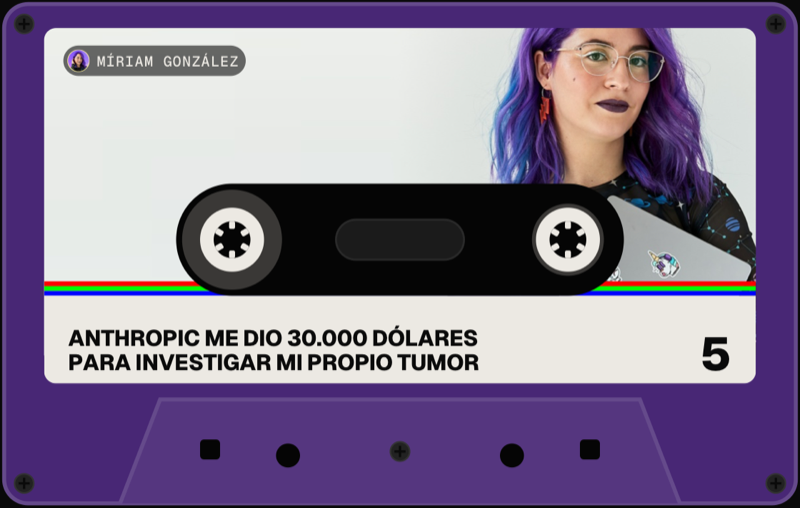 Caset de «Anthropic me dio 30.000 dólares para investigar mi propio tumor», de Míriam González